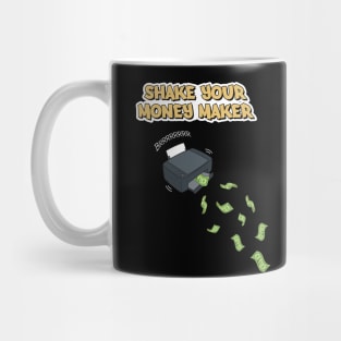 Shake Your Money Maker Mug